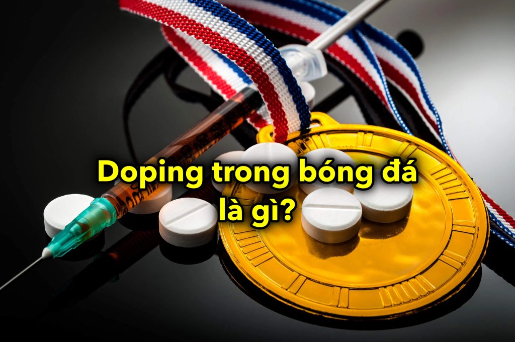 Doping trong bóng đá là gì?